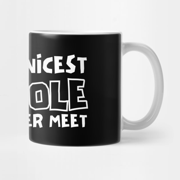 I'm The Nicest Asshole You'll Ever Meet by The WYLD Tribe